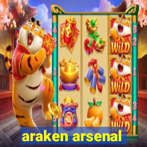 araken arsenal